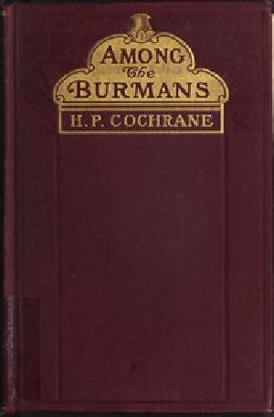 [Gutenberg 51080] • Among the Burmans: A Record of Fifteen Years of Work and its Fruitage